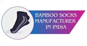 Read more about the article Bamboo Socks Manufacturer in India
