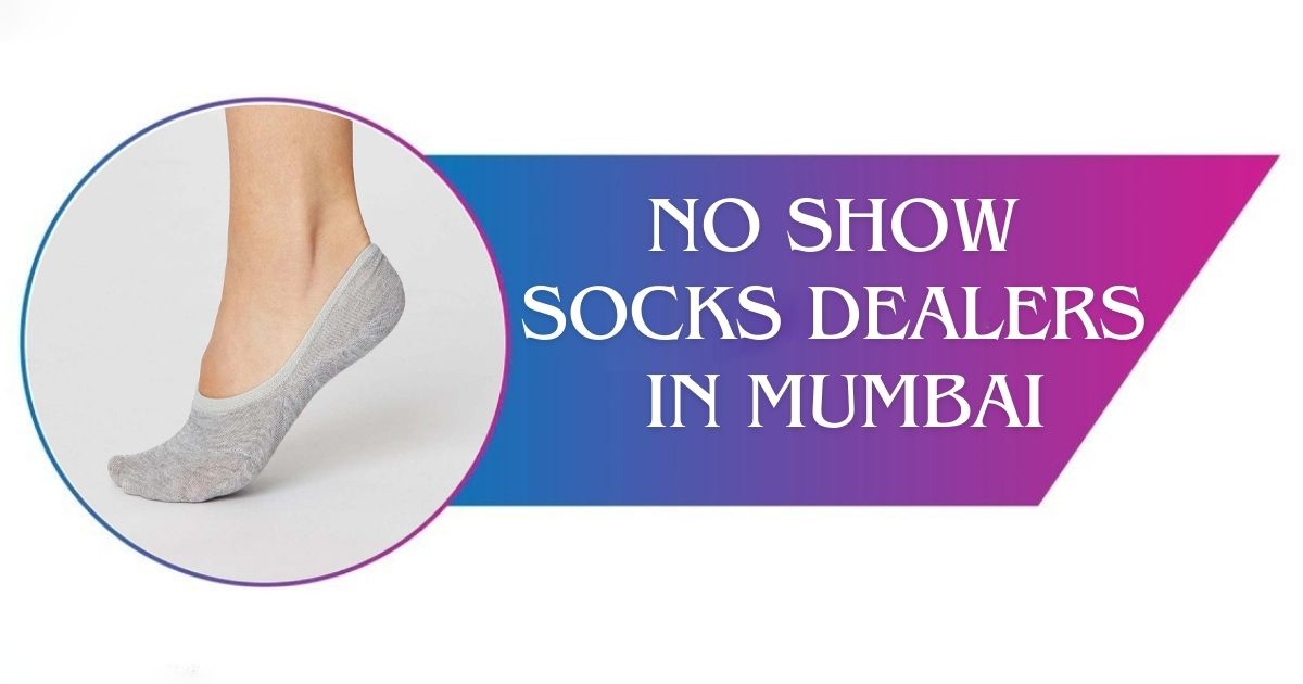Read more about the article No Show Socks Dealers in Mumbai