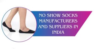Read more about the article No Show Socks Manufacturers and Suppliers in India