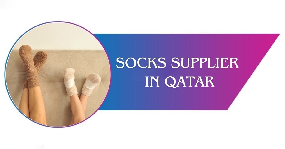 Read more about the article Socks Supplier in Qatar